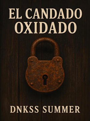 cover image of El Candado Oxidado